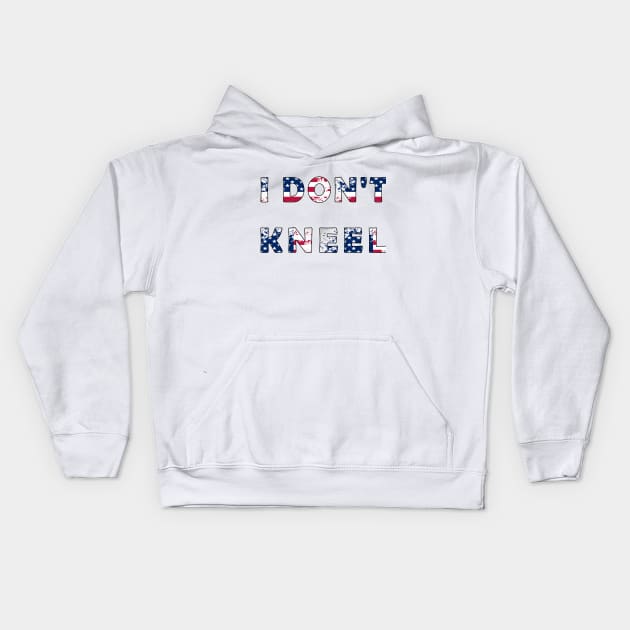 i don't kneel usa flag Kids Hoodie by fanidi